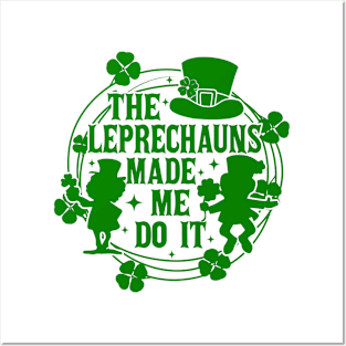 St Patricks Day, The Leprechauns Made Me Do It, Shamrock, Clover, Lucky, Irish Posters and Art